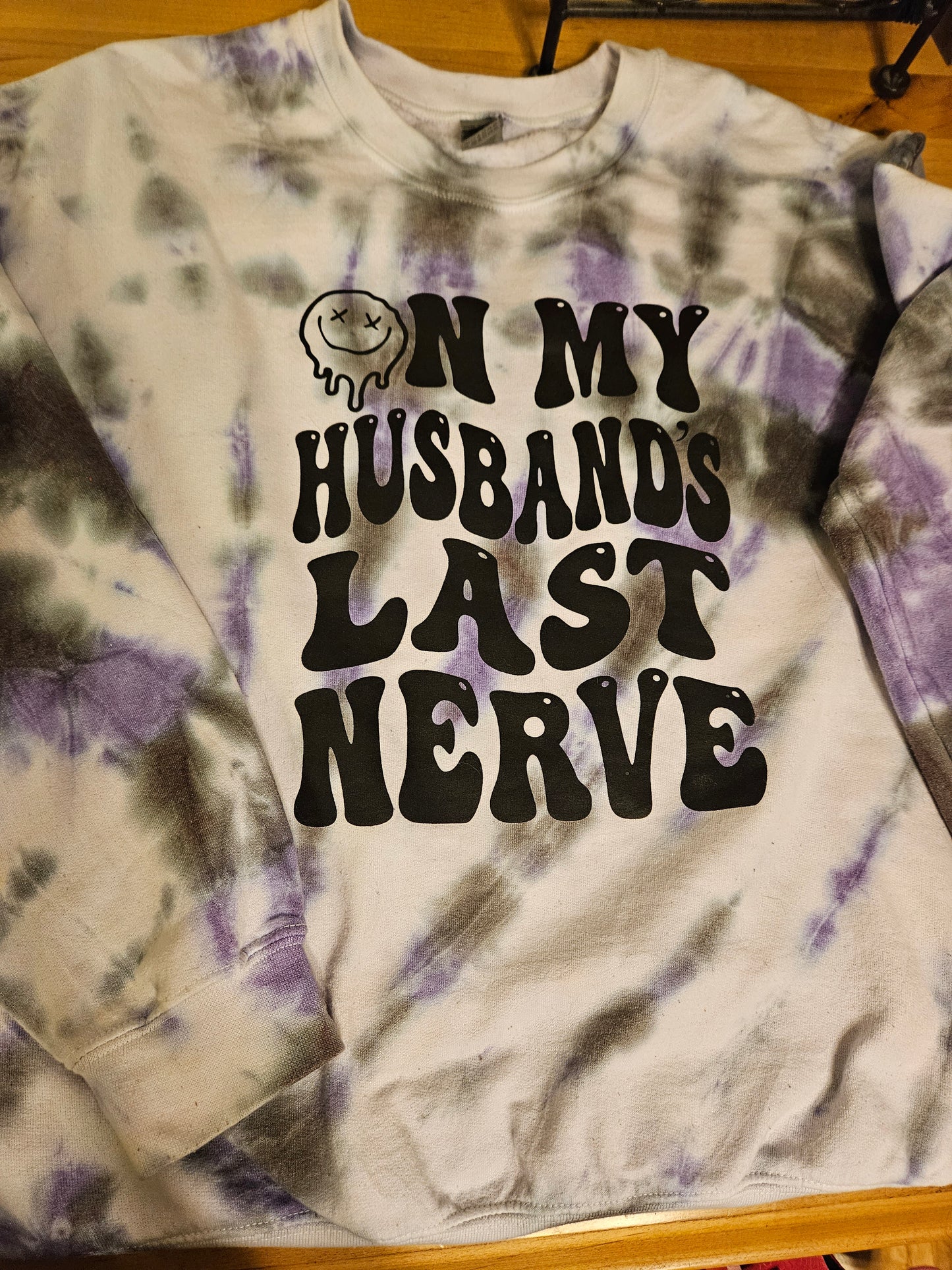 On My Husbands Nerves Sweatshirt- Tie Dye